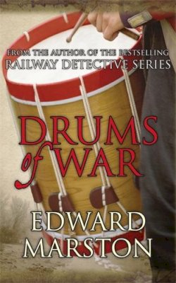 Edward Marston - Drums of War: An explosive adventure for Captain Daniel Rawson - 9780749007904 - V9780749007904