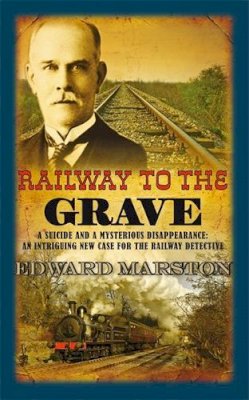 Edward Marston - Railway to the Grave: The bestselling Victorian mystery series - 9780749009311 - V9780749009311