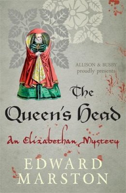 Edward Marston - The Queen´s Head: The dramatic Elizabethan whodunnit - 9780749010133 - V9780749010133