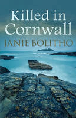 Janie Bolitho - Killed in Cornwall - 9780749019747 - V9780749019747
