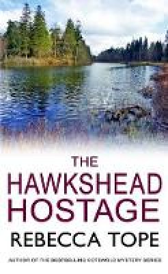 Rebecca Tope - The Hawkshead Hostage - 9780749020767 - V9780749020767