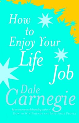 Dale Carnegie - How to Enjoy Your Life and Job - 9780749305932 - V9780749305932