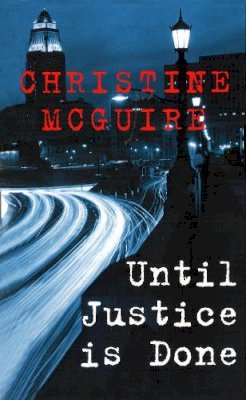 Christine Mcguire - Until Justice is Done - 9780749320409 - KSS0003544
