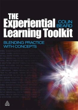 Colin Beard - The Experiential Learning Toolkit: Blending Practice with Concepts - 9780749450786 - V9780749450786