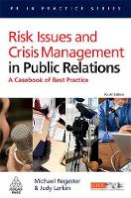 Michael Regester - Risk Issues and Crisis Management in Public Relations: A Casebook of Best Practice - 9780749451073 - V9780749451073