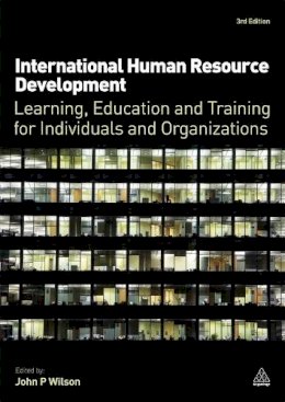 John P. Wilson (Ed.) - International Human Resource Development: Learning, Education and Training for Individuals and Organizations - 9780749461065 - V9780749461065