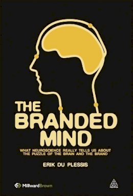 Erik Du Plessis - The Branded Mind: What Neuroscience Really Tells Us About the Puzzle of the Brain and the Brand - 9780749461256 - V9780749461256