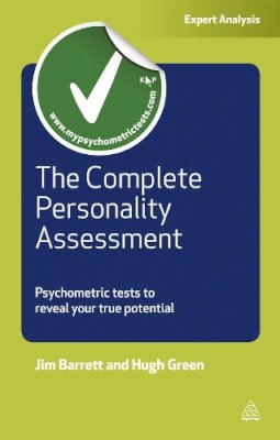 Jim Barrett - The Complete Personality Assessment: Psychometric Tests to Reveal Your True Potential - 9780749463731 - V9780749463731