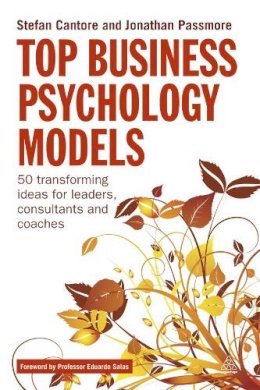 Stefan Cantore - Top Business Psychology Models: 50 Transforming Ideas for Leaders, Consultants and Coaches - 9780749464653 - V9780749464653