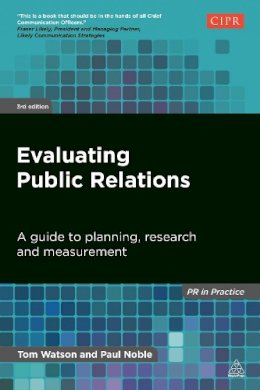 Tom Watson - Evaluating Public Relations: A Guide to Planning, Research and Measurement - 9780749468897 - V9780749468897