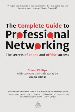 Simon Phillips - The Complete Guide to Professional Networking: The Secrets of Online and Offline Success - 9780749468910 - V9780749468910