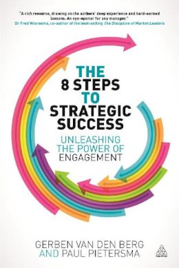 Gerben Van Den Berg - The 8 Steps to Strategic Success: Unleashing the Power of Engagement - 9780749469191 - V9780749469191