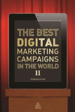 Damian Ryan - The Best Digital Marketing Campaigns in the World II - 9780749469689 - V9780749469689