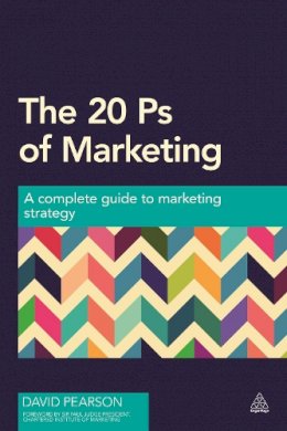 David Pearson - The 20 Ps of Marketing: A Complete Guide to Marketing Strategy - 9780749471064 - V9780749471064