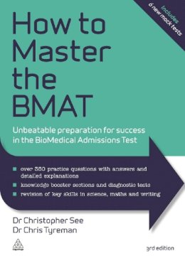 Dr. Christopher See - How to Master the BMAT: Unbeatable Preparation for Success in the BioMedical Admissions Test - 9780749471873 - V9780749471873