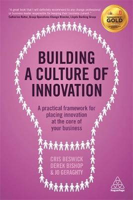 Cris Beswick - Building a Culture of Innovation: A Practical Framework for Placing Innovation at the Core of Your Business - 9780749474478 - V9780749474478