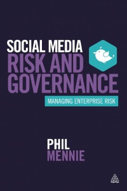 Phil Mennie - Social Media Risk and Governance: Managing Enterprise Risk - 9780749474577 - V9780749474577