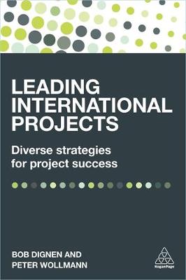 Bob Dignen - Leading International Projects: Diverse Strategies for Project Success - 9780749476861 - V9780749476861