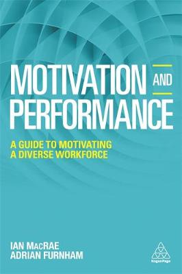 Adrian Furnham - Motivation and Performance: A Guide to Motivating a Diverse Workforce - 9780749478131 - V9780749478131