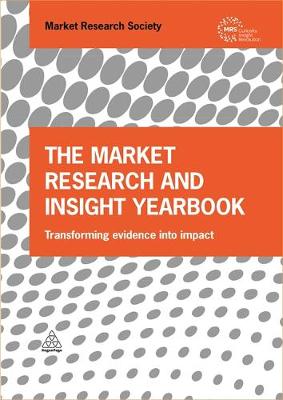The Market Research Society - The Market Research and Insight Yearbook: Transforming Evidence into Impact - 9780749478339 - V9780749478339 The Market Research Society - The Market Research and Insight Yearbook: Transforming Evidence into Impact - 9780749478339 - V9780749478339