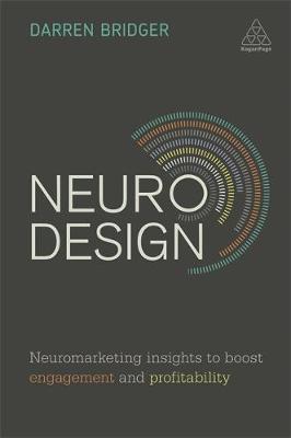 Darren Bridger - Neuro Design: Neuromarketing Insights to Boost Engagement and Profitability - 9780749478889 - V9780749478889