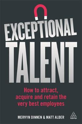 Mervyn Dinnen - Exceptional Talent: How to Attract, Acquire and Retain the Very Best Employees - 9780749479732 - V9780749479732