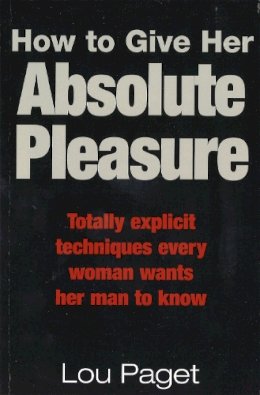 Lou Paget - How to Give Her Absolute Pleasure - 9780749922627 - V9780749922627