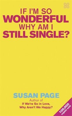 Susan Page - If I'm So Wonderful, Why am I Still Single? - 9780749924607 - V9780749924607