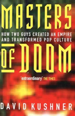 David Kushner - Masters of Doom - 9780749924898 - V9780749924898