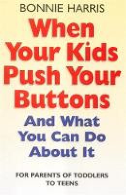 Bonnie Harris - When Your Kids Push Your Buttons - 9780749925246 - V9780749925246