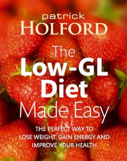 Patrick Holford - The Low-GL Diet Made Easy - 9780749927141 - V9780749927141