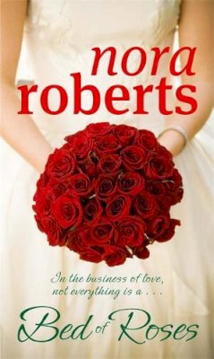 Nora Roberts - A Bed of Roses (Bride Quartet) - 9780749928889 - V9780749928889