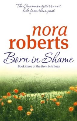 Nora Roberts - Born in Shame - 9780749928919 - 9780749928919