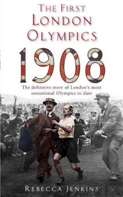 Rebecca Jenkins - The First London Olympics: 1908 - 9780749929404 - V9780749929404