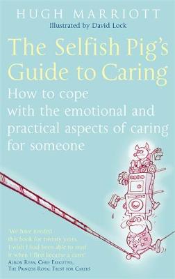 Hugh Marriott - The Selfish Pig's Guide to Caring - 9780749929862 - V9780749929862