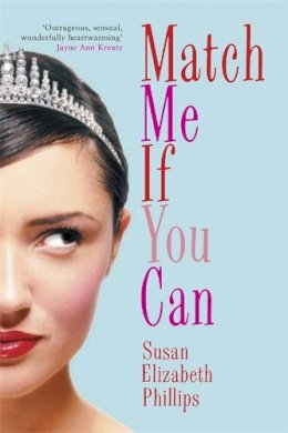 Phillips, Susan Elizabeth - Match Me If You Can: Number 6 in series (Chicago Stars Series) - 9780749936792 - V9780749936792