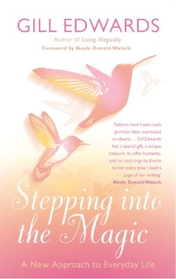 Gill Edwards - Stepping Into The Magic - 9780749940706 - V9780749940706