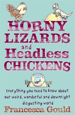 Francesca Gould - Horny Lizards and Headless Chickens - 9780749942335 - V9780749942335