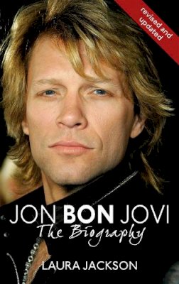 Laura Jackson - Jon Bon Jovi the Biography - 9780749950231 - V9780749950231