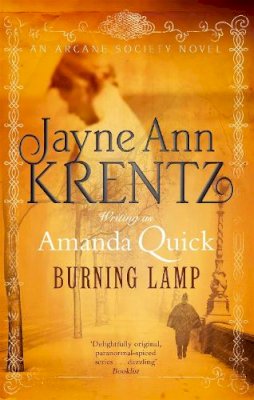 Quick, Amanda - Burning Lamp. Amanda Quick. Jayne Ann Krentz (Arcane Society Series) - 9780749952969 - V9780749952969
