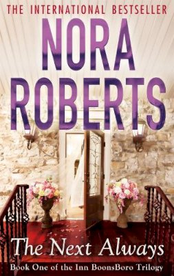Nora Roberts - The Next Always: Number 1 in series - 9780749955410 - 9780749955410