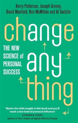 Joseph Grenny - Change Anything: The new science of personal success - 9780749955731 - V9780749955731