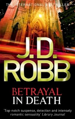 J. D. Robb - Betrayal in Death (In Death 12) - 9780749956264 - V9780749956264