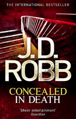 J. D. Robb - Concealed in Death: An Eve Dallas thriller (Book 38) - 9780749959395 - V9780749959395