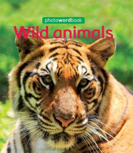 Camilla Lloyd - Photo Word Book: Wild Animals - 9780750251525 - V9780750251525