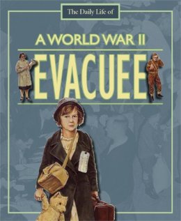 Alan Childs - A Day in the Life of a... World War II Evacuee - 9780750255646 - V9780750255646