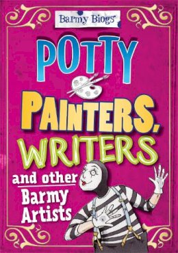 Adam Sutherland - Barmy Biogs: Potty Painters, Writers & other Barmy Artists - 9780750283786 - V9780750283786