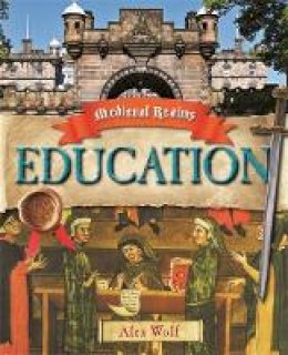Alex Woolf - Medieval Realms: Education - 9780750284707 - V9780750284707