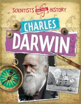 Cath Senker - Scientists Who Made History: Charles Darwin - 9780750284752 - V9780750284752