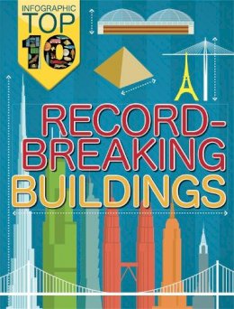 Jon Richards - Infographic: Top Ten: Record-Breaking Buildings - 9780750287470 - V9780750287470